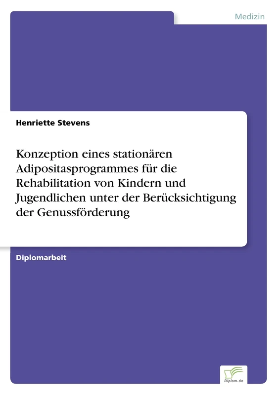 Konzeption eines stationären Adipositasprogrammes für die Rehabilitation von Kindern und Jugendlichen unter der Berücksichtigung der Genussförderung - Image 1