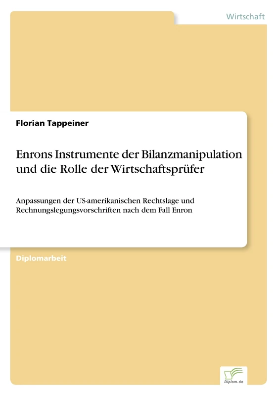 Enrons Instrumente der Bilanzmanipulation und die Rolle der Wirtschaftsprüfer: Anpassungen der US-amerikanischen Rechtslage und Rechnungslegungsvorschriften nach dem Fall Enron - Image 1