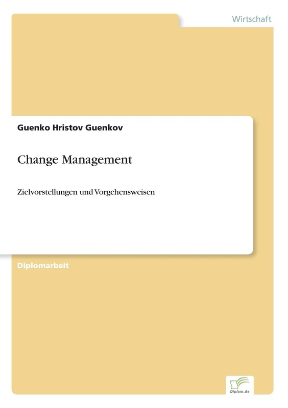 Change Management: Zielvorstellungen und Vorgehensweisen