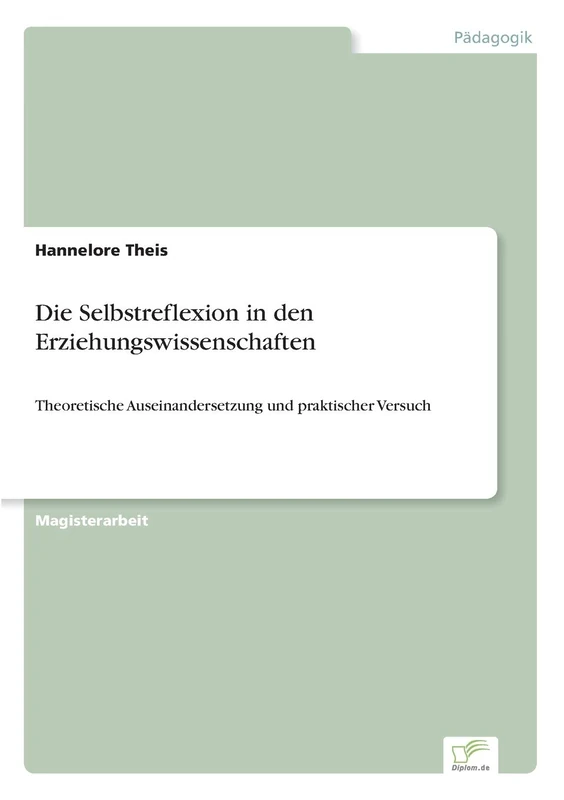 Die Selbstreflexion in den Erziehungswissenschaften: Theoretische Auseinandersetzung und praktischer Versuch