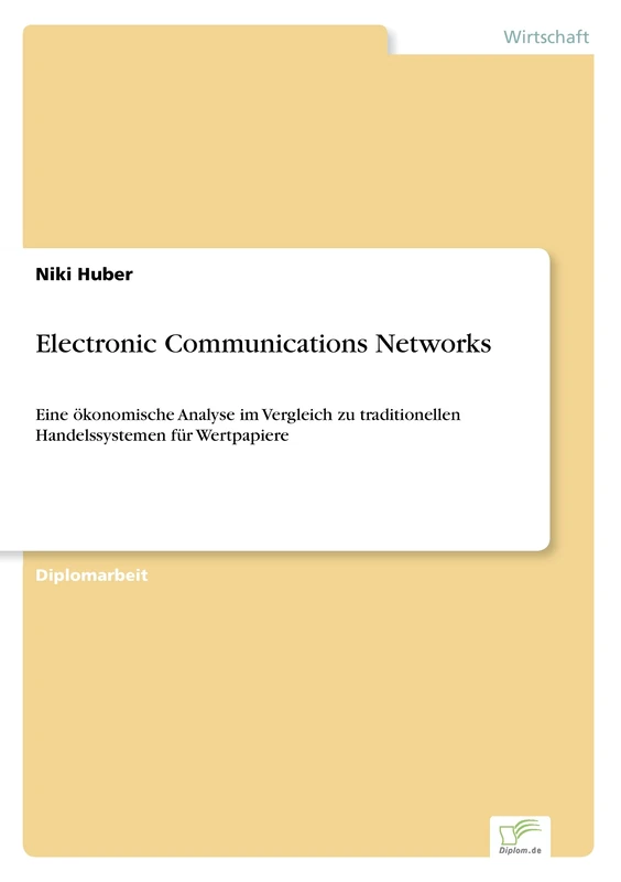 Electronic Communications Networks: Eine ökonomische Analyse im Vergleich zu traditionellen Handelssystemen für Wertpapiere