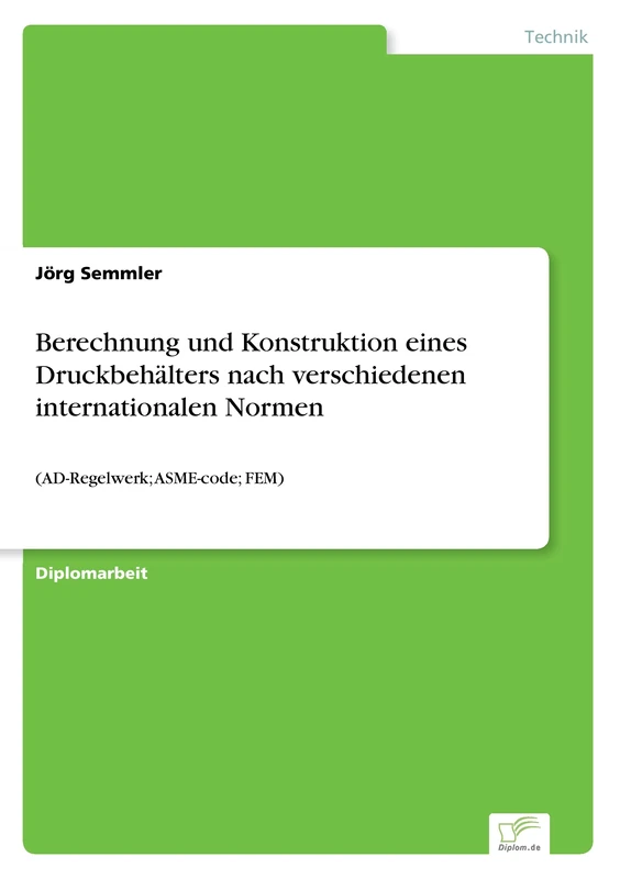 Berechnung und Konstruktion eines Druckbehälters nach verschiedenen internationalen Normen: (AD-Regelwerk; ASME-code; FEM) - Image 1