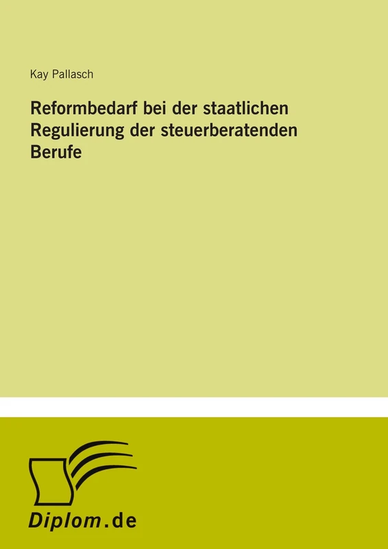 Reformbedarf bei der staatlichen Regulierung der steuerberatenden Berufe