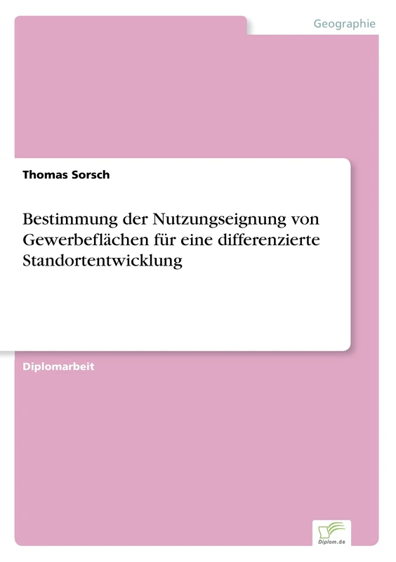 Bestimmung der Nutzungseignung von Gewerbeflächen für eine differenzierte Standortentwicklung