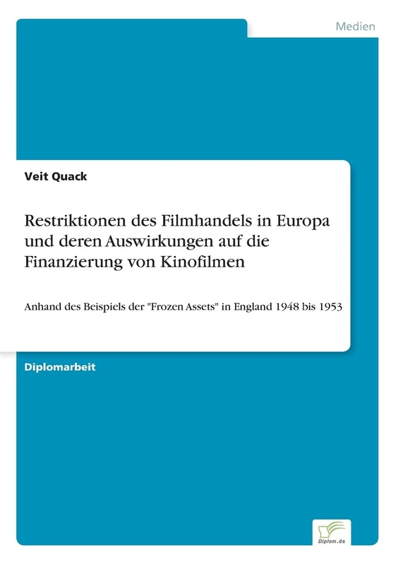 Restriktionen des Filmhandels in Europa und deren Auswirkungen auf die Finanzierung von Kinofilmen: Anhand des Beispiels der "Frozen Assets" in England 1948 bis 1953 - Image 1