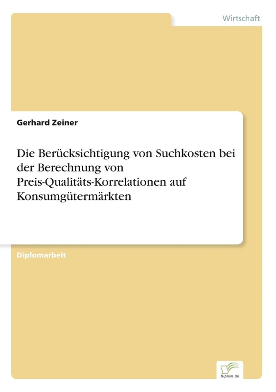 Die Berücksichtigung von Suchkosten bei der Berechnung von Preis-Qualitäts-Korrelationen auf Konsumgütermärkten
