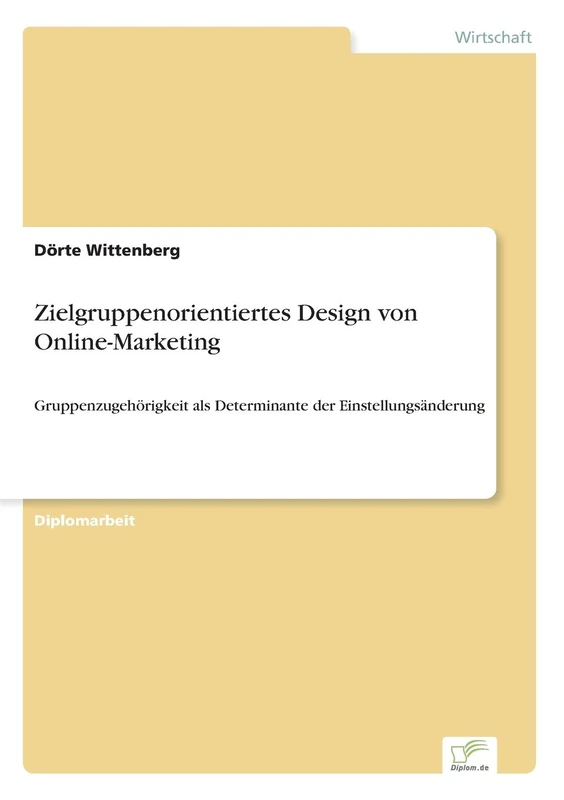 Zielgruppenorientiertes Design von Online-Marketing: Gruppenzugehörigkeit als Determinante der Einstellungsänderung