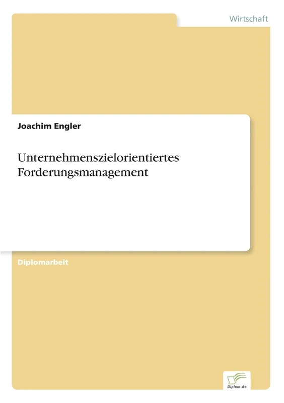 Unternehmenszielorientiertes Forderungsmanagement