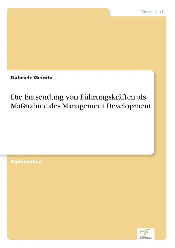 Die Entsendung von Führungskräften als Maßnahme des Management Development