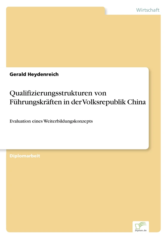 Qualifizierungsstrukturen von Führungskräften in der Volksrepublik China: Evaluation eines Weiterbildungskonzepts