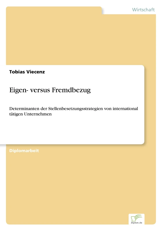 Eigen- versus Fremdbezug: Determinanten der Stellenbesetzungsstrategien von international tätigen Unternehmen