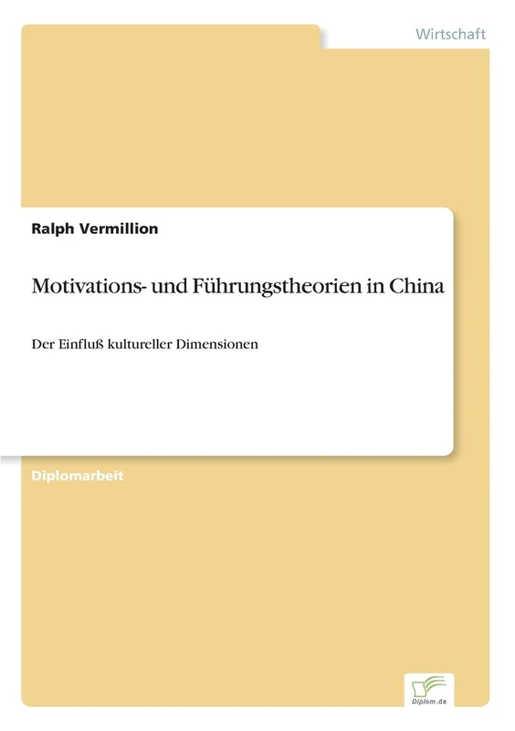 Motivations- und Führungstheorien in China: Der Einfluß kultureller Dimensionen
