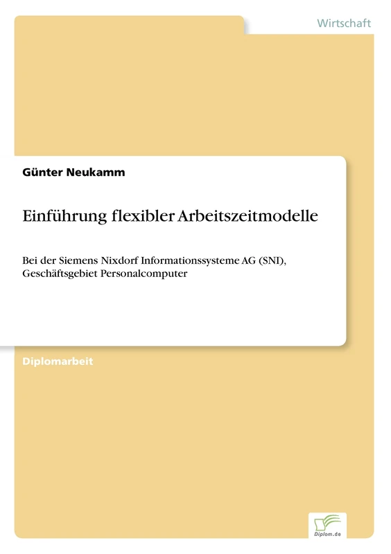 Einführung flexibler Arbeitszeitmodelle: Bei der Siemens Nixdorf Informationssysteme AG (SNI), Geschäftsgebiet Personalcomputer