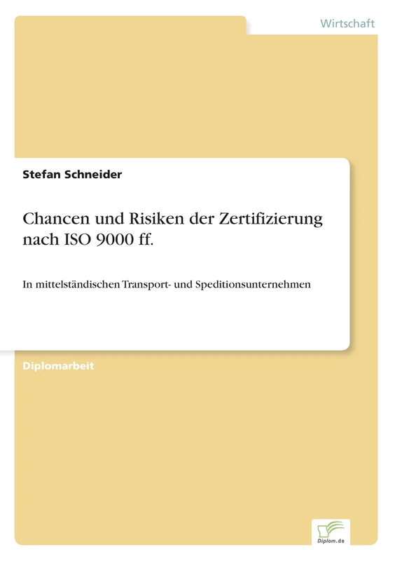 Chancen und Risiken der Zertifizierung nach ISO 9000 ff.: In mittelständischen Transport- und Speditionsunternehmen