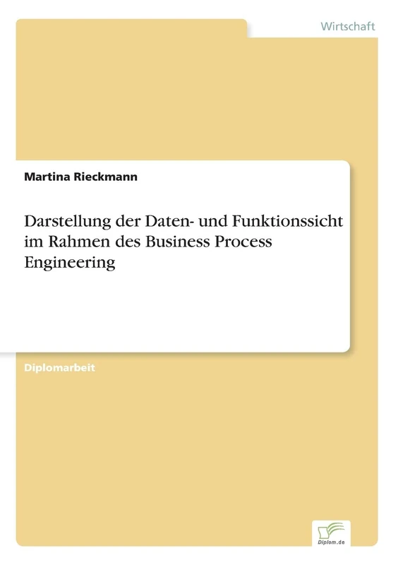 Darstellung der Daten- und Funktionssicht im Rahmen des Business Process Engineering