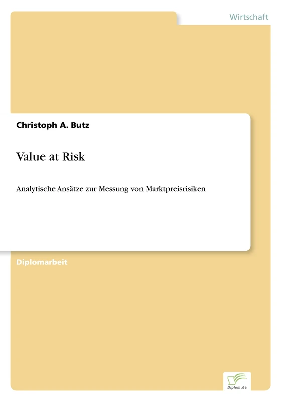 Value at Risk: Analytische Ansätze zur Messung von Marktpreisrisiken
