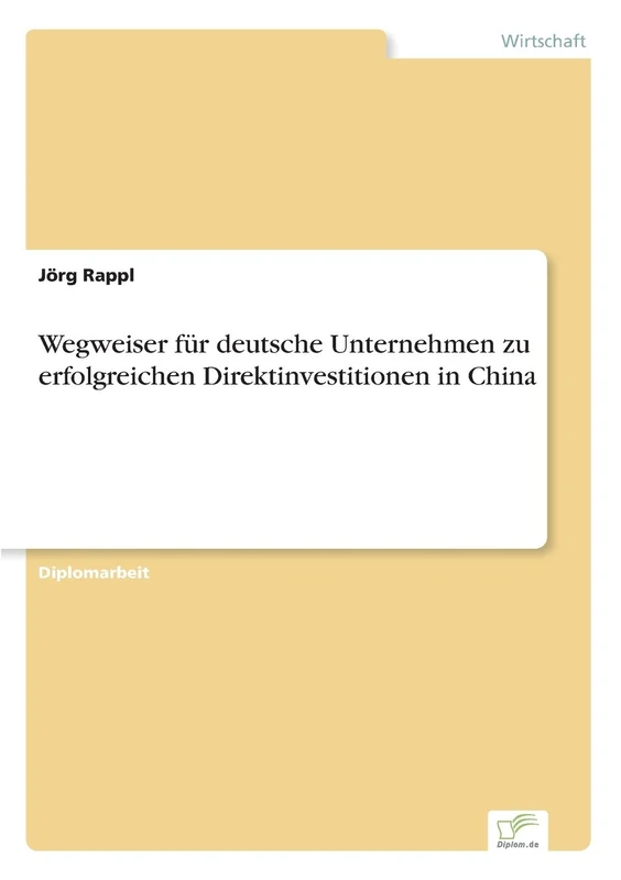 Wegweiser für deutsche Unternehmen zu erfolgreichen Direktinvestitionen in China
