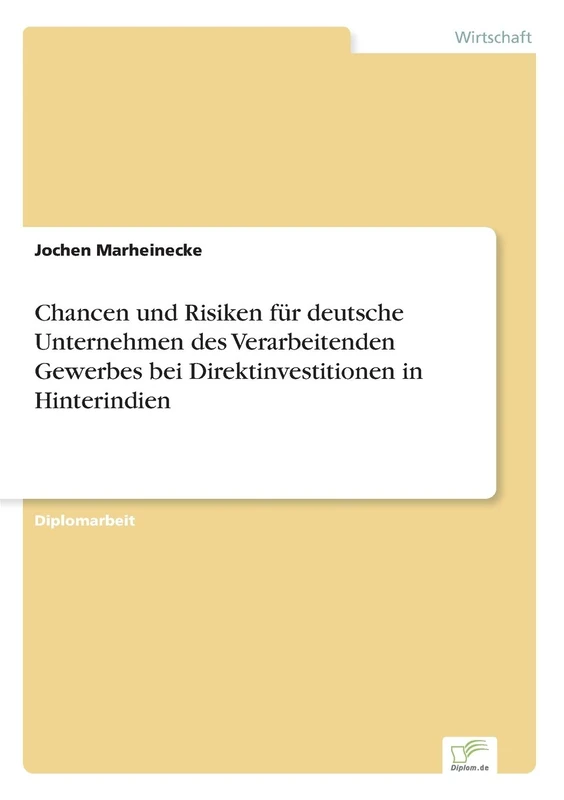 Chancen und Risiken für deutsche Unternehmen des Verarbeitenden Gewerbes bei Direktinvestitionen in Hinterindien