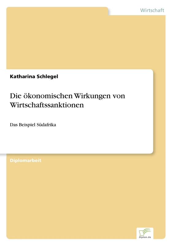 Die ökonomischen Wirkungen von Wirtschaftssanktionen: Das Beispiel Südafrika