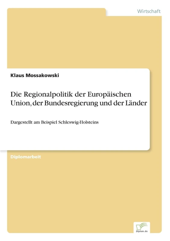 Die Regionalpolitik der Europäischen Union, der Bundesregierung und der Länder: Dargestellt am Beispiel Schleswig-Holsteins