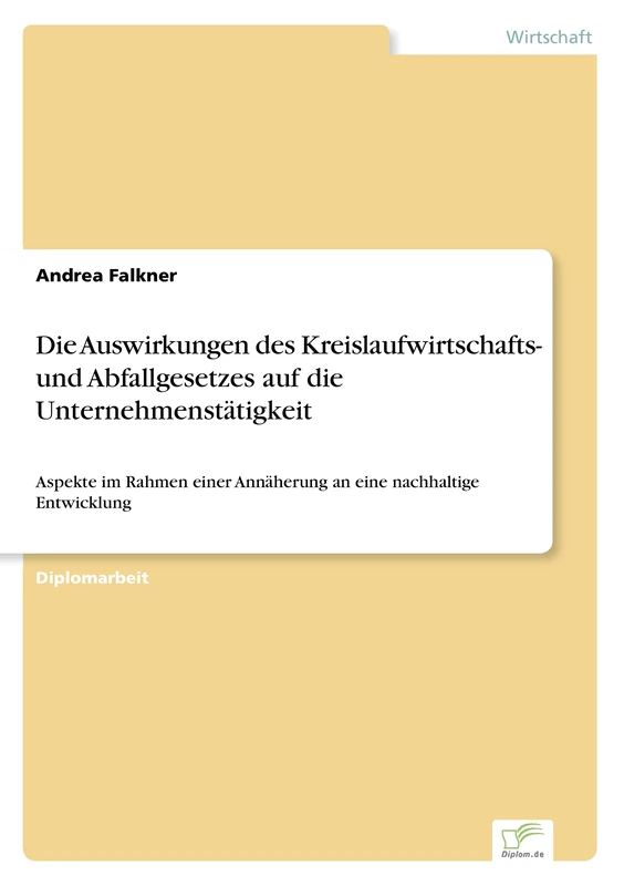 Die Auswirkungen des Kreislaufwirtschafts- und Abfallgesetzes auf die Unternehmenstätigkeit: Aspekte im Rahmen einer Annäherung an eine nachhaltige Entwicklung