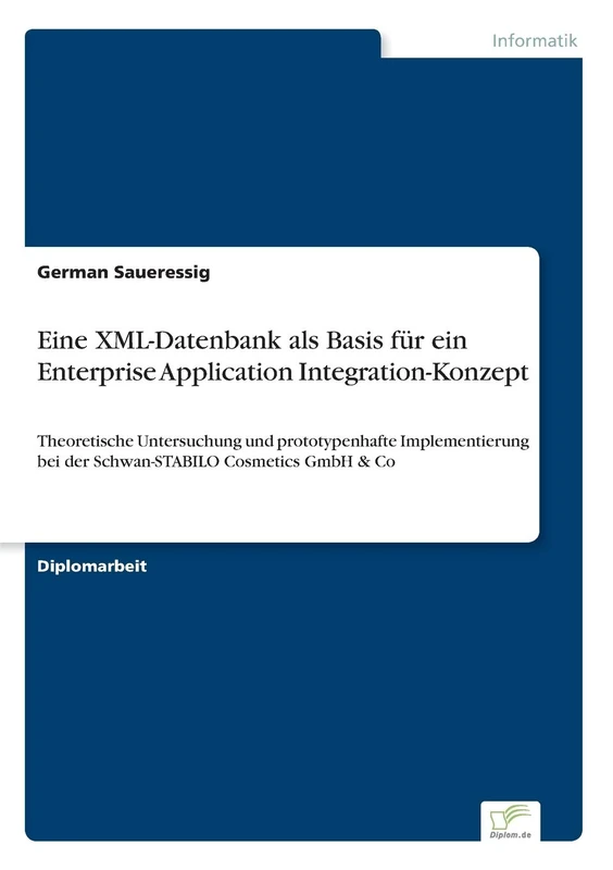 Eine XML-Datenbank als Basis für ein Enterprise Application Integration-Konzept: Theoretische Untersuchung und prototypenhafte Implementierung bei der Schwan-STABILO Cosmetics GmbH & Co - Image 1