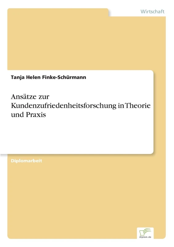 Ansätze zur Kundenzufriedenheitsforschung in Theorie und Praxis