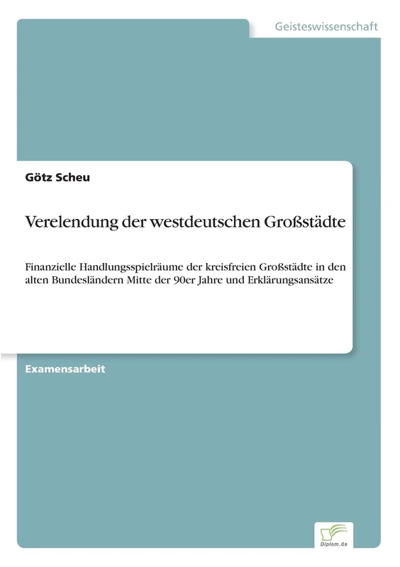 Verelendung der westdeutschen Großstädte: Finanzielle Handlungsspielräume der kreisfreien Großstädte in den alten Bundesländern Mitte der 90er Jahre und Erklärungsansätze - Image 1
