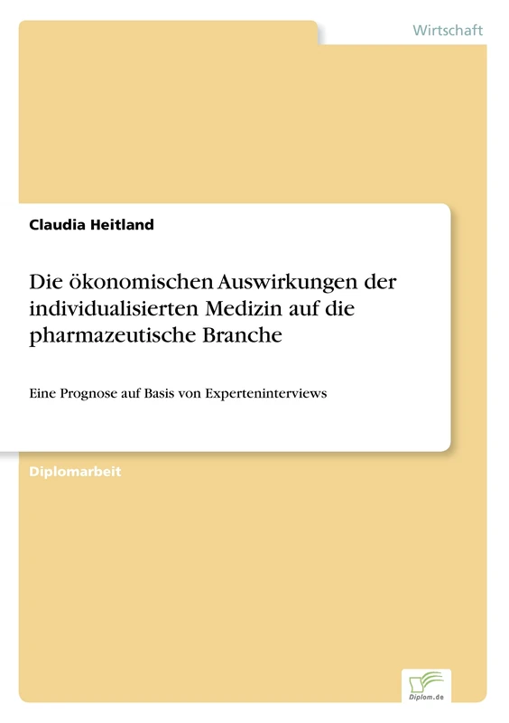 Die ökonomischen Auswirkungen der individualisierten Medizin auf die pharmazeutische Branche: Eine Prognose auf Basis von Experteninterviews