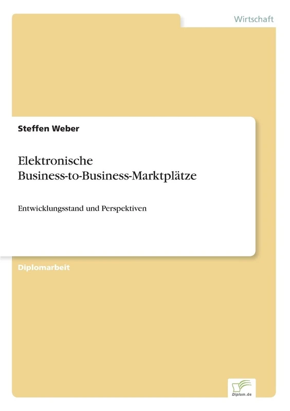 Elektronische Business-to-Business-Marktplätze: Entwicklungsstand und Perspektiven