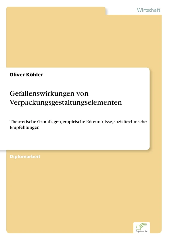 Gefallenswirkungen von Verpackungsgestaltungselementen: Theoretische Grundlagen, empirische Erkenntnisse, sozialtechnische Empfehlungen