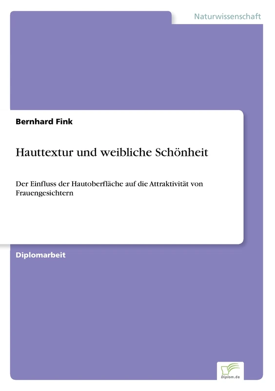 Hauttextur und weibliche Schönheit: Der Einfluss der Hautoberfläche auf die Attraktivität von Frauengesichtern