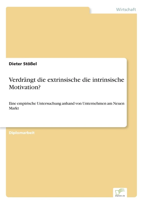 Verdrängt die extrinsische die intrinsische Motivation?: Eine empirische Untersuchung anhand von Unternehmen am Neuen Markt - Image 1