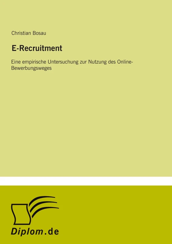 E-Recruitment: Eine empirische Untersuchung zur Nutzung des Online-Bewerbungsweges