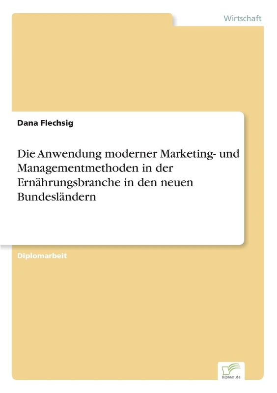 Die Anwendung moderner Marketing- und Managementmethoden in der Ernährungsbranche in den neuen Bundesländern