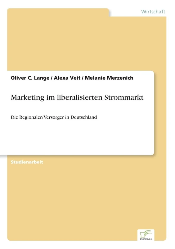 Marketing im liberalisierten Strommarkt: Die Regionalen Versorger in Deutschland