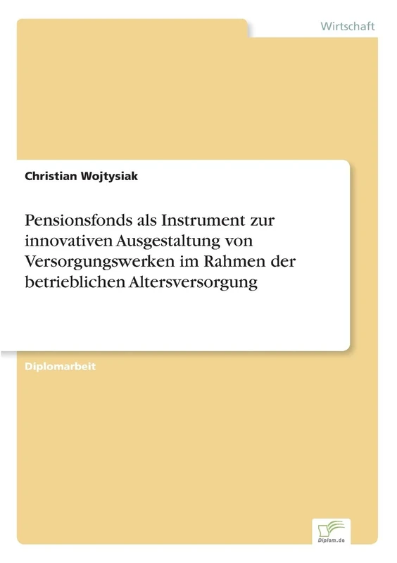 Pensionsfonds als Instrument zur innovativen Ausgestaltung von Versorgungswerken im Rahmen der betrieblichen Altersversorgung - Image 1
