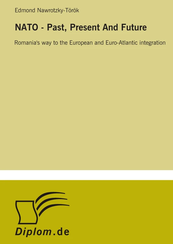 NATO - Past, Present And Future: Romania's way to the European and Euro-Atlantic integration