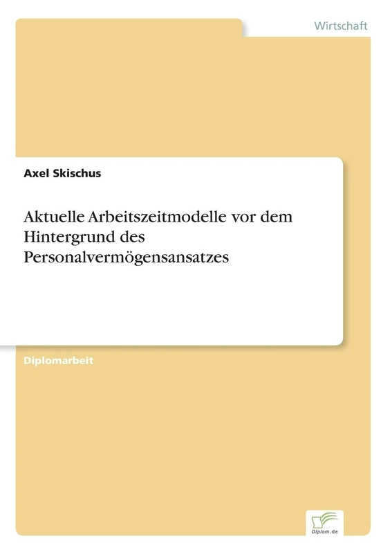 Aktuelle Arbeitszeitmodelle vor dem Hintergrund des Personalvermögensansatzes