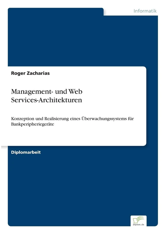 Management- und Web Services-Architekturen: Konzeption und Realisierung eines Überwachungssystems für Bankperipheriegeräte