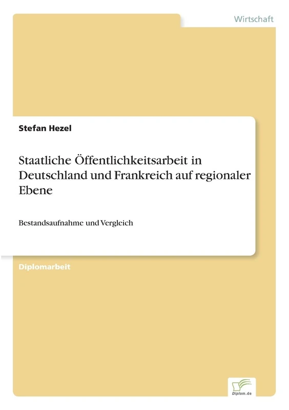 Staatliche Öffentlichkeitsarbeit in Deutschland und Frankreich auf regionaler Ebene: Bestandsaufnahme und Vergleich