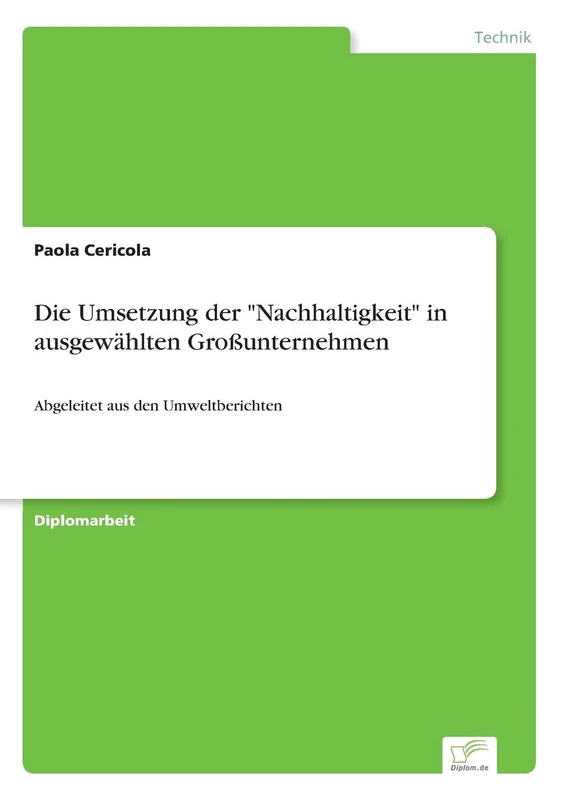 Die Umsetzung der "Nachhaltigkeit" in ausgewählten Großunternehmen: Abgeleitet aus den Umweltberichten