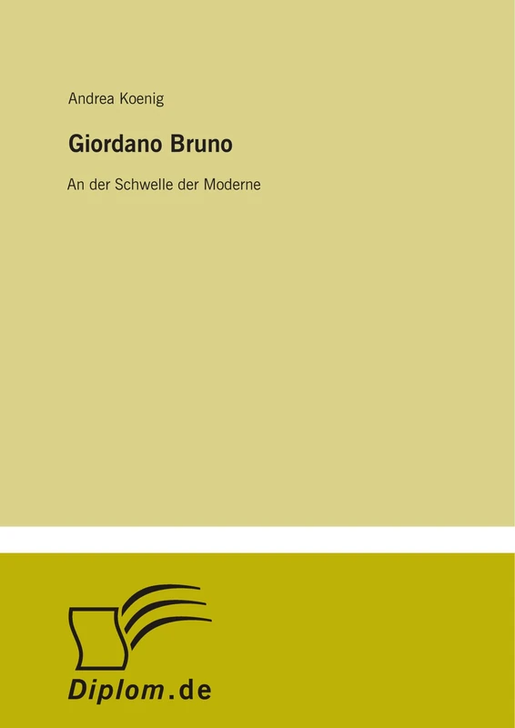 Giordano Bruno: An der Schwelle der Moderne