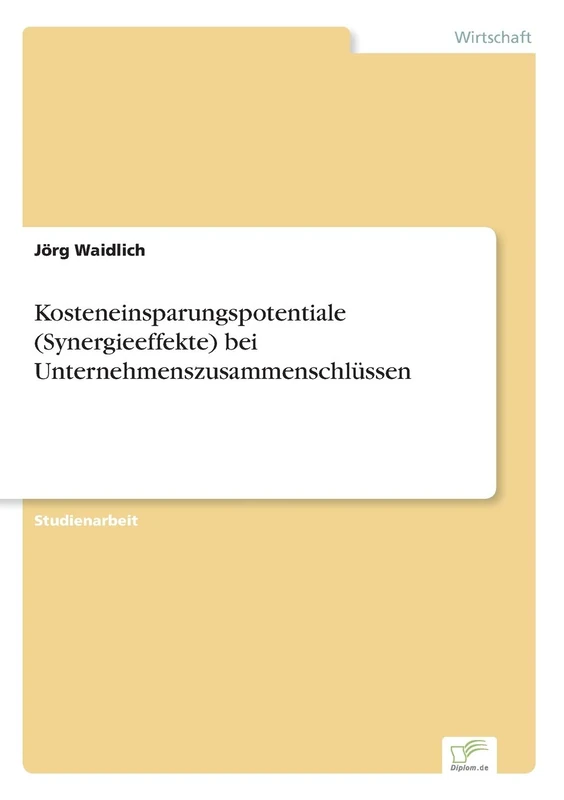 Kosteneinsparungspotentiale (Synergieeffekte) bei Unternehmenszusammenschlüssen