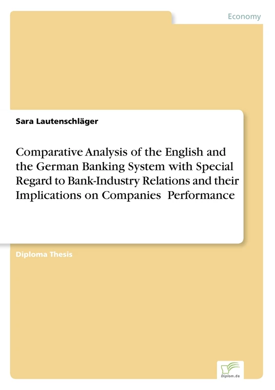 Comparative Analysis of the English and the German Banking System with Special Regard to Bank-Industry Relations and their Implications on Companies' Performance