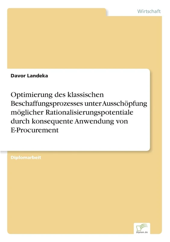 Optimierung des klassischen Beschaffungsprozesses unter Ausschöpfung möglicher Rationalisierungspotentiale durch konsequente Anwendung von E-Procurement