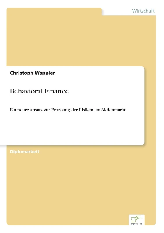 Behavioral Finance: Ein neuer Ansatz zur Erfassung der Risiken am Aktienmarkt