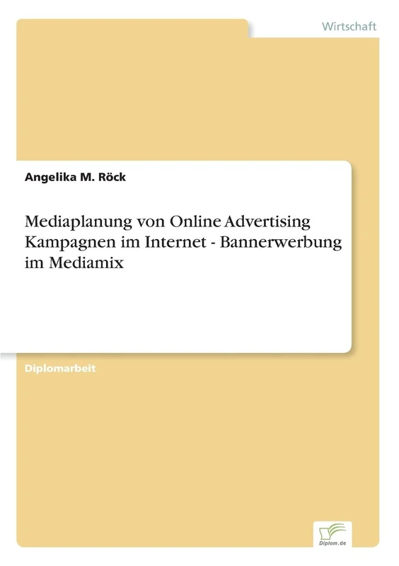Mediaplanung von Online Advertising Kampagnen im Internet - Bannerwerbung im Mediamix