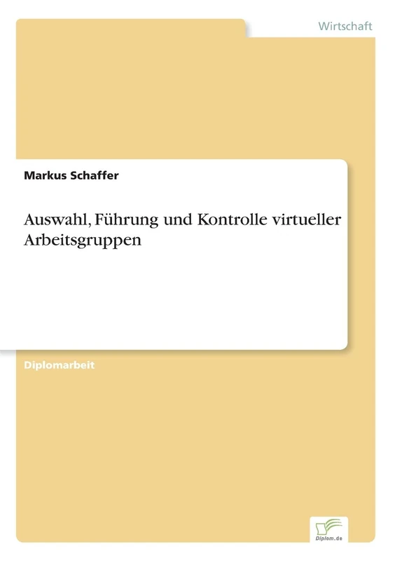 Auswahl, Führung und Kontrolle virtueller Arbeitsgruppen
