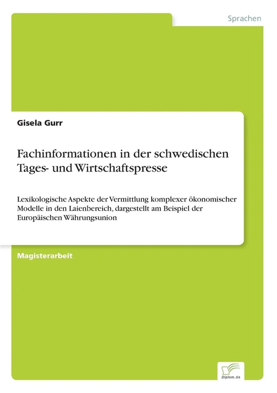 Fachinformationen in der schwedischen Tages- und Wirtschaftspresse: Lexikologische Aspekte der Vermittlung komplexer ökonomischer Modelle in den ... am Beispiel der Europäischen Währungsunion